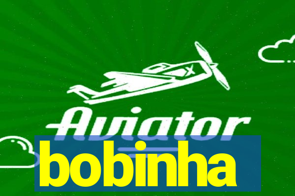 bobinha