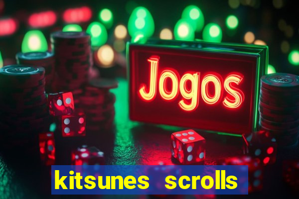 kitsunes scrolls slot free play