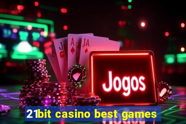 21bit casino best games