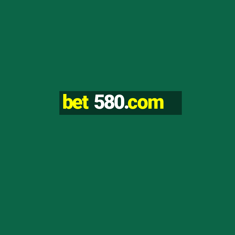 bet 580.com