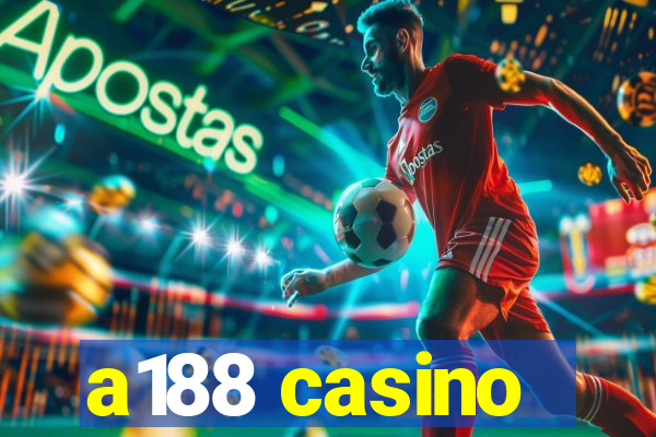 a188 casino