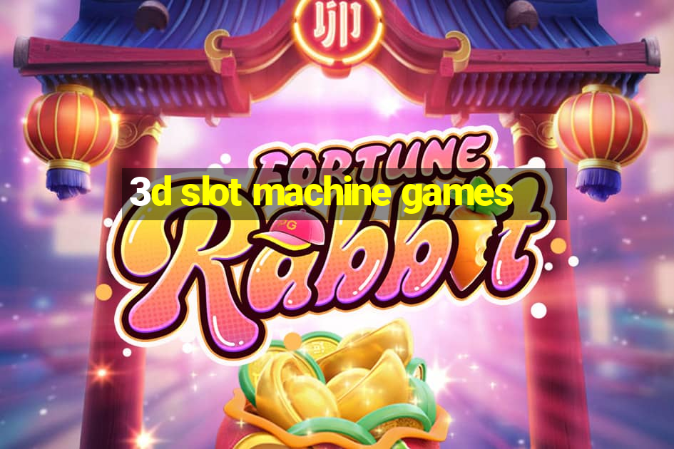 3d slot machine games