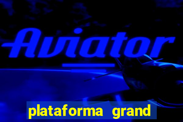 plataforma grand slots paga mesmo