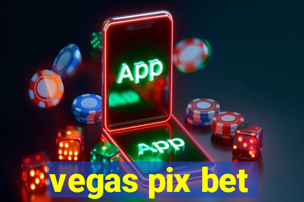 vegas pix bet