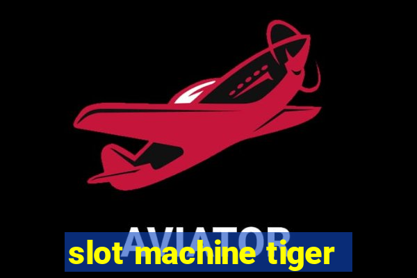 slot machine tiger