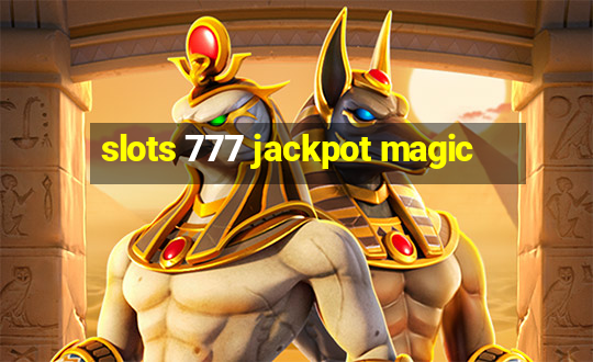 slots 777 jackpot magic