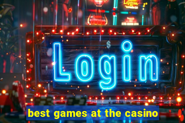 best games at the casino