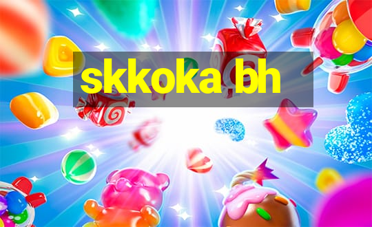 skkoka bh