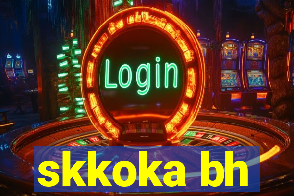 skkoka bh