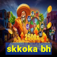 skkoka bh