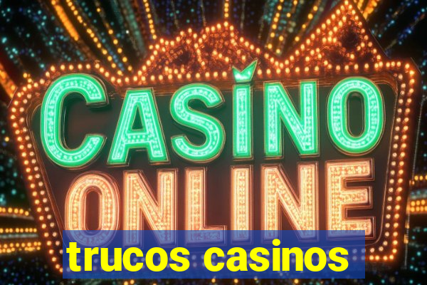 trucos casinos