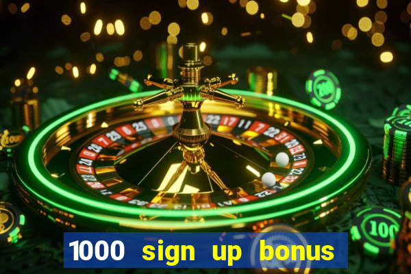 1000 sign up bonus casino no deposit bonus india