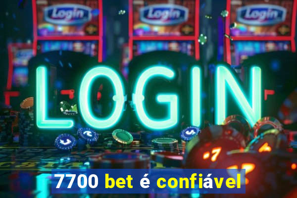 7700 bet é confiável