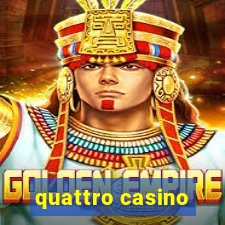 quattro casino