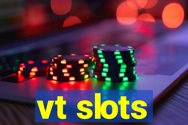 vt slots