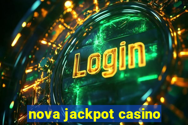 nova jackpot casino