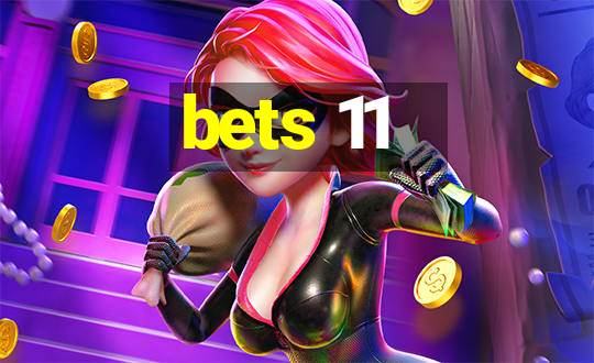 bets 11