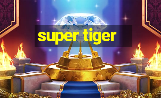 super tiger