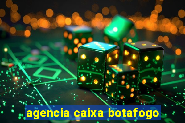 agencia caixa botafogo