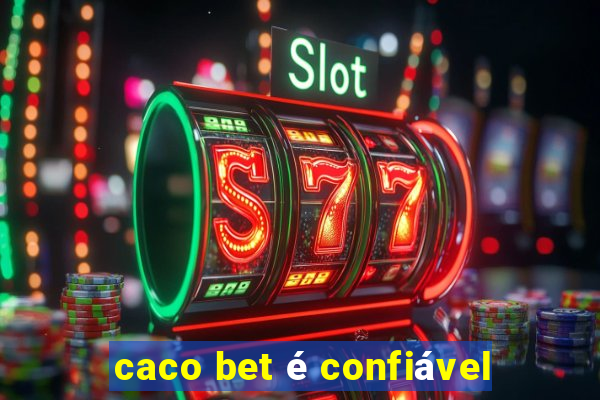 caco bet é confiável