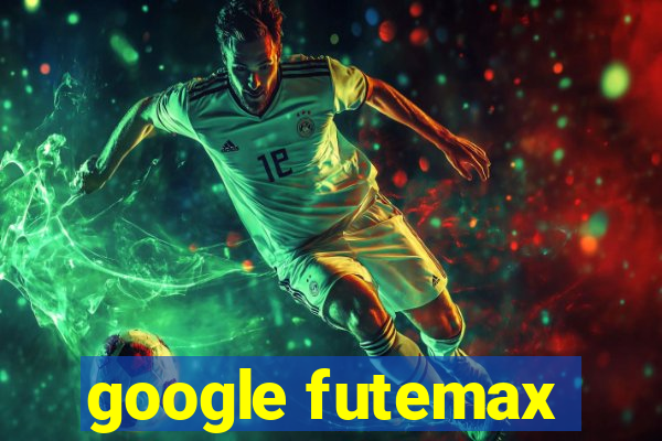 google futemax