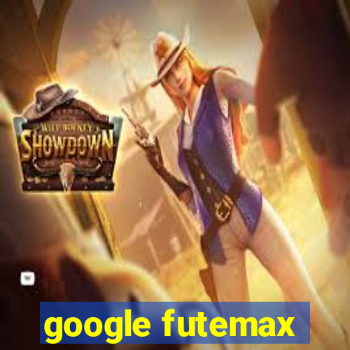 google futemax