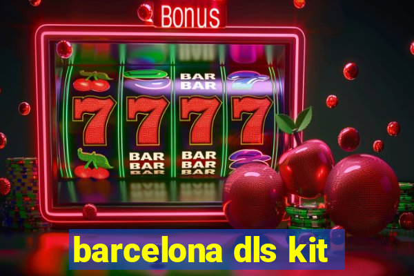 barcelona dls kit