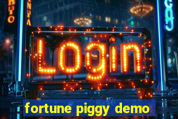 fortune piggy demo