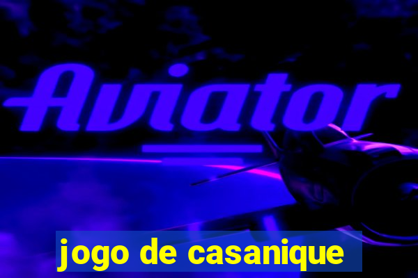 jogo de casanique