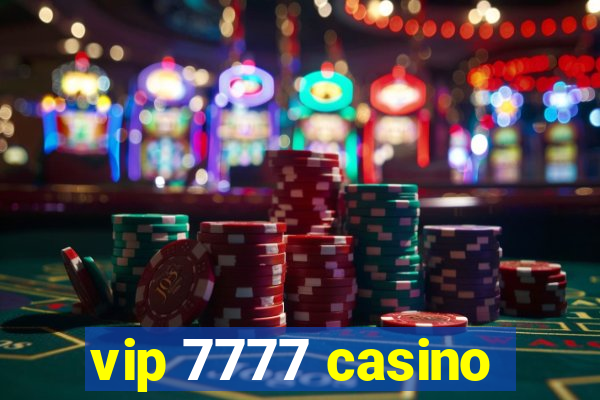 vip 7777 casino