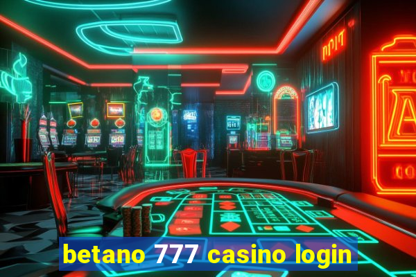 betano 777 casino login