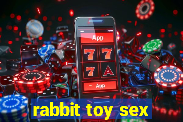 rabbit toy sex