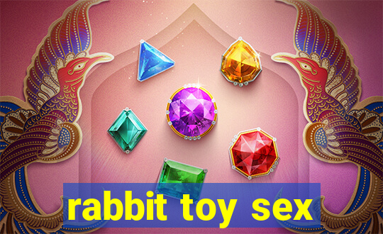 rabbit toy sex