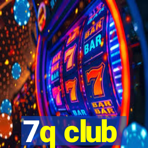 7q club