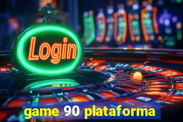 game 90 plataforma