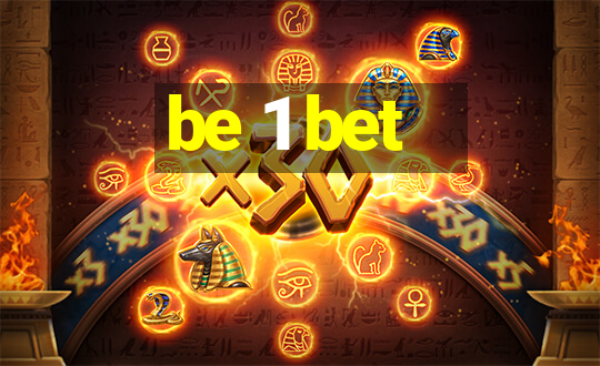 be 1 bet