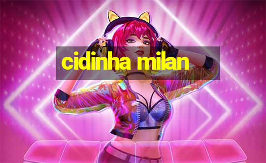 cidinha milan