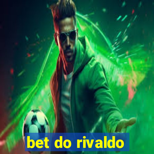 bet do rivaldo