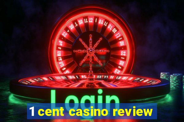 1 cent casino review