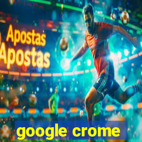 google crome