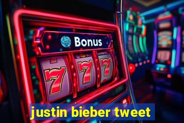 justin bieber tweet