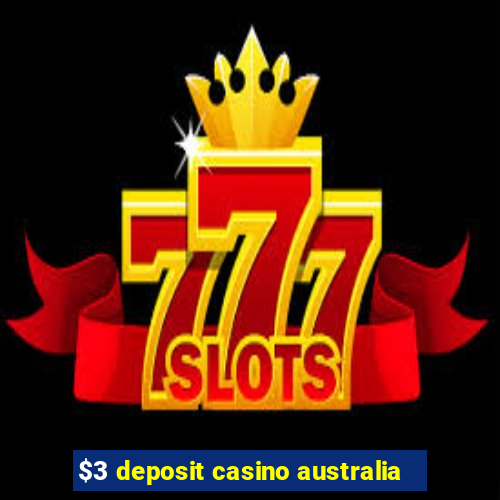 $3 deposit casino australia