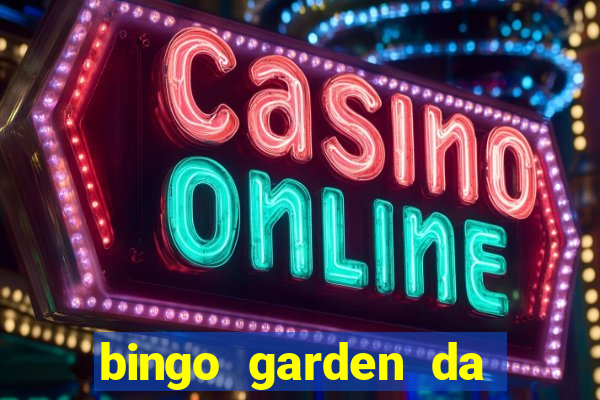 bingo garden da dinheiro mesmo