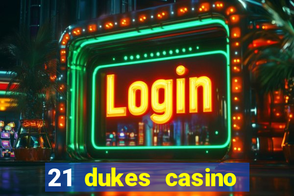 21 dukes casino instant play