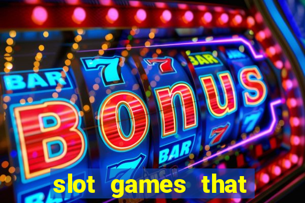 slot games that pay real money