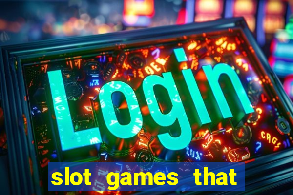 slot games that pay real money