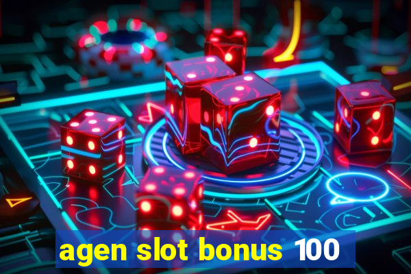 agen slot bonus 100