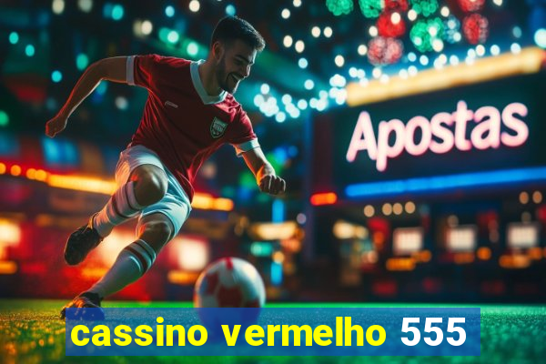 cassino vermelho 555