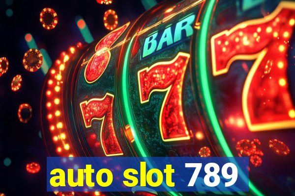 auto slot 789