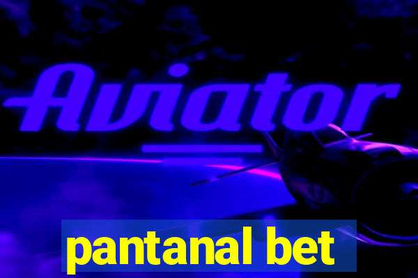 pantanal bet